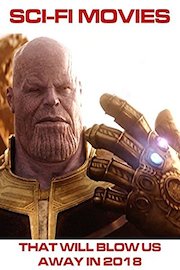 Sci-Fi Movies That Will Blow Us Away in 2018