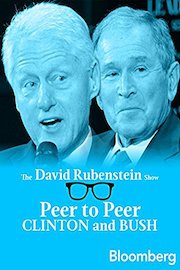 Clinton and Bush Peer to Peer: The David Rubenstein Show - Bloomberg