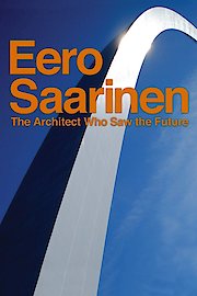 American Masters: Eero Saarinen: The Architect Who Saw the Future