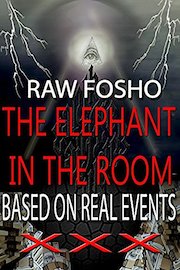 Raw Fosho The Elephant In The Room Based On Real Events XXX