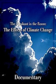 The Elephant in the Room: The Effects of Climate Change Documentary