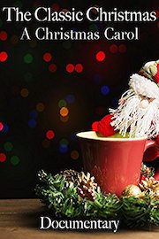 The Classic Christmas A Christmas Carol Documentary