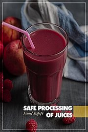 Food Safety Safe Processing of Juices