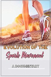 Evolution of the Sports Movement A Documentary