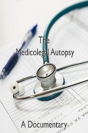 The Medicolegal Autopsy A Documentary