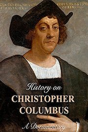 History on Christopher Columbus A Documentary