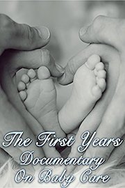 The First Years Documentary on Baby Care