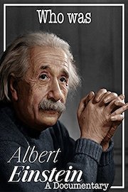 Who was Albert Einstein A Documentary