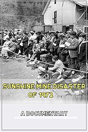 Sunshine Mine Disaster of 1972 A Documentary