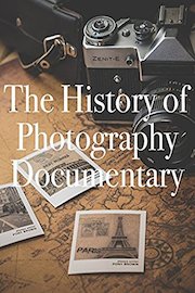 This History of Photography Documentary