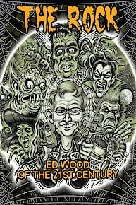 The Rock Ed Wood of the 21st Century