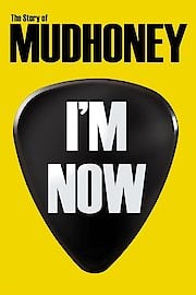 I'm Now: The Story of Mudhoney