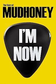 I'm Now: The Story of Mudhoney