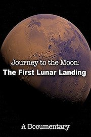 Journey to the Moon: The First Lunar Landing A Documentary