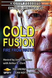UFOTV Presents: Cold Fusion - Fire From Water - Expanded Directors Cut
