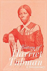 History of Harriet Tubman A Documentary