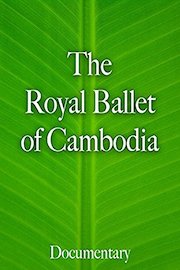 The Royal Ballet of Cambodia Documentary