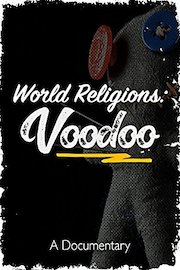 World Religions: Voodoo A Documentary