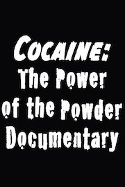 Cocaine: The Power of the Powder Documentary