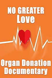 No Greater Love Organ Donation Documentary