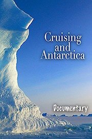 Cruising and Antarctica Documentary