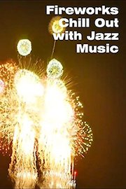 Fireworks Chill Out with Jazz Music