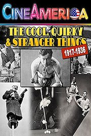 The Cool,Quirky & Stranger Things 1917-1936