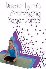 Dr. Lynn's Anti-Aging Yoga-Dance