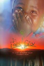 In Faith We Grow: The Story of Pasture Valley Children's Home