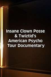 Insane Clown Posse & Twiztid's American Psycho Tour Documentary