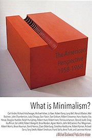 What is Minimalism? The American Perspective 1958-1968