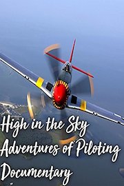 High in the Sky Adventures of Piloting Documentary