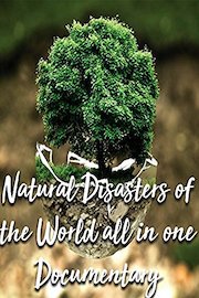 Natural Disasters of the World all in one Documentary