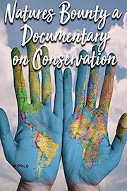 Natures Bounty a Documentary on Conservation