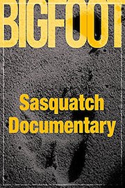 Bigfoot Sasquatch Documentary
