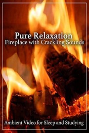 Pure Relaxation Fireplace with Fire Crackling Sounds Ambient Video for Sleep and Studying