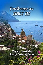 Footloose in Italy III - 3 Naples, Sorrento, Amalfi Coast and Capri