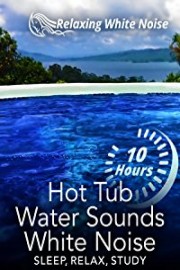 Hot Tub Water Sounds White Noise 10 Hours - Sleep, Relax, Study