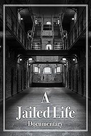 A Jailed Life Documentary