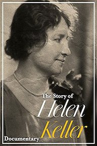 The Story of Helen Keller Documentary Online | 2018 Movie | Yidio