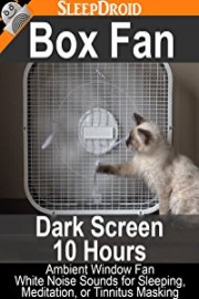 Box Fan [Dark Screen - 10 Hours] Ambient Window Fan White Noise Sounds for Sleeping, Meditation, or Tinnitus Masking