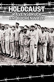Holocaust: Ravensbruck & Buchenwald