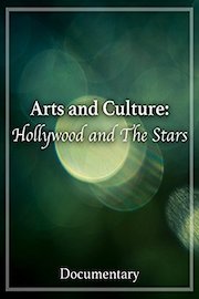 Arts and Culture: Hollywood and The Stars Documentary