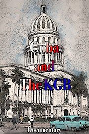Cuba and The KGB Documentary