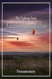 The Fighting Story Japanese Paper Ballon Documentary
