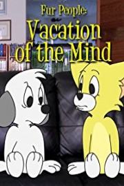Fur People: Vacation of the Mind