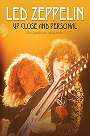 Led Zeppelin - Up Close & Personal