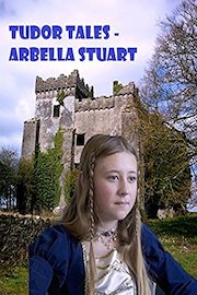 Tudor Tales - Arbella Stuart