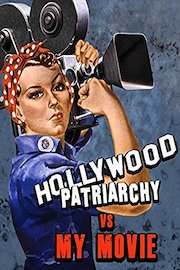 Hollywood Patriarchy vs My Movie