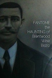 Fantome the haunting of Brentwood Wine Bistro